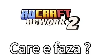 ROCRAFT 2 REWORK - Care e faza?