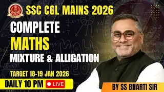 SSC CGL Mains 2026 Complete Maths | Mixture & Alligation One Shot | By Bharti Sir | SSC CGL Maths