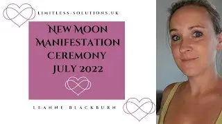 New Moon Manifestation Ceremony July 2022