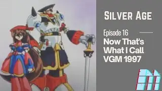 M Disk Silver Age: Episode 16 - Now That's What I Call VGM 1997