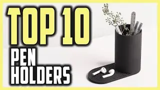Best Pen Holder Reviews In 2025 | Top 10 Ideal Pen Holders To Keep Your Desk Organized