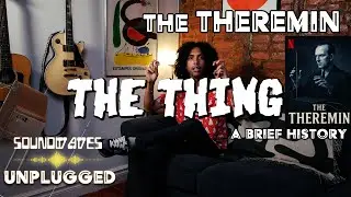 The Theremin: Music&rsquo;s Weirdest Invention and Its Secret Spy History | Soundwaves Unplugged Ep 3