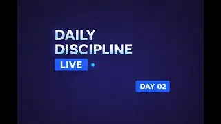 Daily Discipline Session &ndash; Day 02 | Part 01 | Learn &bull; Build &bull; Stay Consistent