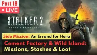 Stalker 2 Live Gameplay Part 18: Cement Factory Missions & Stashes: An Errand for Hera
