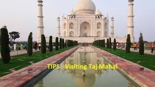 Tips for Taj Mahal visit - Do's and Don'ts