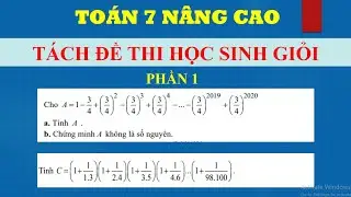 Toán nâng cao lớp 7. Dãy số có quy luật. Phần 1