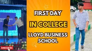 Exciting First Day at Lloyd Business School | College Life Begins ❤️