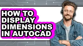 How to Display Dimensions in Autocad (updated)