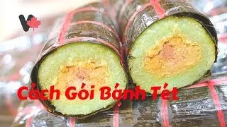Cách Gói Bánh Tét Ở Nước Ngoài Canada 2018 - How to Wrap Vietnamese Sticky Rice Cake