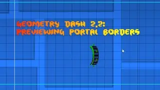 How to view PORTAL BORDERS in Geometry Dash 2.2