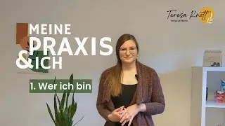 Meine Praxis & ich &ndash; 1. Wer ich bin
