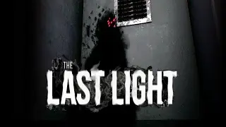 Light Means Life | The Last Light (Horror Game)