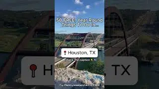 50 FREE, Year Round Things To Do In Houston, Texas