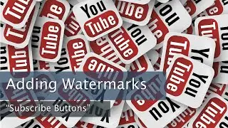 Adding a Watermark Subscribe Button