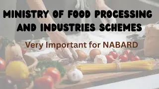 Food Processing Industry Schemes for UPSC, NABARD & RBI | PMKSY, PLI Scheme, Cold Chain Subsidy