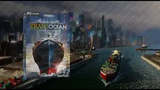 TransOcean: The Shipping Company - Teaser [English]