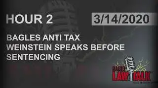 HR 2 Bagels Anti-Tax, Harvey Weinstein Speaks Before Sentencing