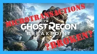Ghost Recon Breakpoint, Microtransactions, and Game Critics