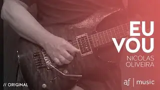 Eu vou - Nicolas Oliveira (AF | Music)