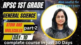Atom and Molecules Part-2 | RPSC 1st Grade General Science | CTET REET | Day 10/30 | Sonal Dadhich