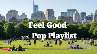 [𝘗𝘭𝘢𝘺𝘭𝘪𝘴𝘵]🎧기분 좋아지는 팝송 플레이리스트 ☀️ 듣기만 해도 산뜻해지는 ☀️ Feel Good Pop Playlist #Pop Playlist  #Chill Pop