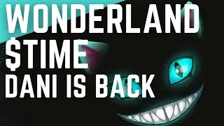 TIME Wonderland | Dani is Back