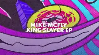 Mike McFly - King Slayer (Original Mix)