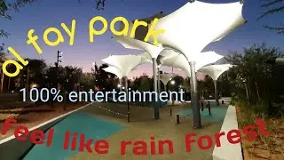 Al fay Park | Al Reem island | Abudhabi- Beyond expectations | أل في بارك