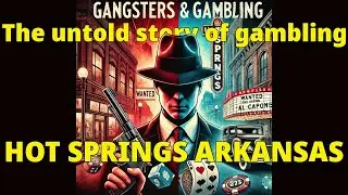 Hot Springs, Arkansas: The Gangster Paradise You Never Knew Existed