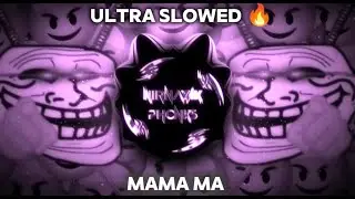 MAMA MA (ULTRA SLOWED + BASS BOOSTED) 🔥