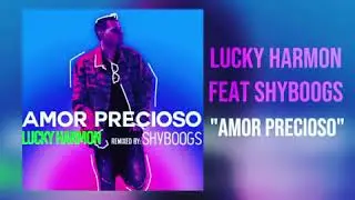 Amor Precioso&mdash; Lucky Harmon feat. Shyboogs