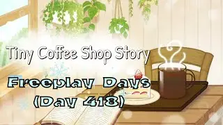 TINY COFFEE SHOP STORY - WINTER EVENT FREEPLAYING DAYS (Day 418) #tinycoffeeshopstory #games #matcha