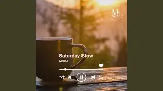 Saturday Slow
