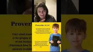 Din pruncie să cunoști Sfintele Scripturi! Proverbe 4:4-5