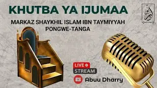 #LIVE KHUTBA MARKAZ SHEIKHIL ISLAM IBN TAYMIYYAH PONGWE TANGA TANZANIA