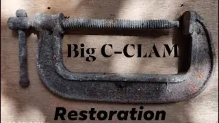 Basic restoration of BIG C-CLAMP, Super rusty.