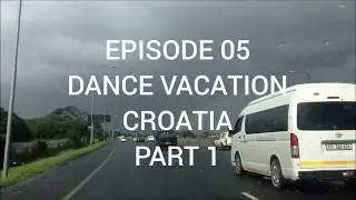 Dance Vacation Croatia Part 1 - Goodbye Cape Town