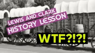 A Quick History Lesson About Lewis and Clark AKA Tim and Eric