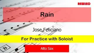 Rain : Jose Feliciano : Alto Sax Playalong for Practice with Soloist