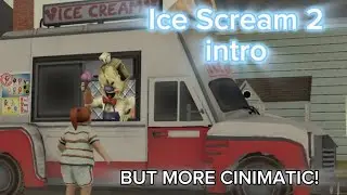 Ice Scream 2 Intro But more Cinematic
