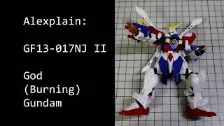 GF13-017NJ II God (Burning) Gundam ~ Alexplain Now