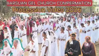 Holy Confirmation Procession || Barsuan GEL CHURCH | Christian Program 2026