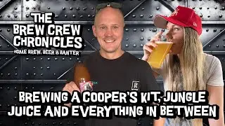 The Brew Crew Chronicles | Brewing a Cooper's Kit, Jungle Juice and Everything In Between