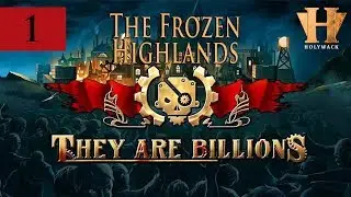 They Are Billions ► Let's Play &ndash; The Frozen Highlands - 140 % - Part 1