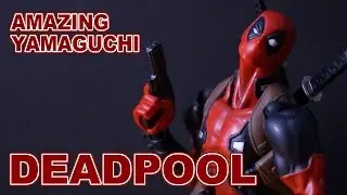 【Amazing Yamaguchi】型破りなアメコミヒーロー リボルテック「デッドプール」を開封！