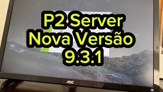 Como Instalar nova Vers&atilde;o do P2server 9.3.1