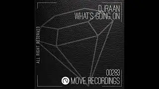 DJRAAN - What's Going on (MOVE RECORDINGS) #beatport #traxsource #junodownload