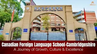 Canadian Foreign Language School-Cambridgeshire (CLS-C): A Journey of Growth, Culture & Excellence