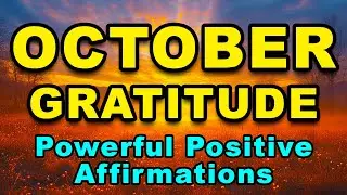 October Gratitude | Powerful Gratitude Affirmations | Daily Affirmations for Positive Thinking