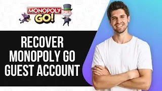 How To Recover Monopoly GO Guest Account